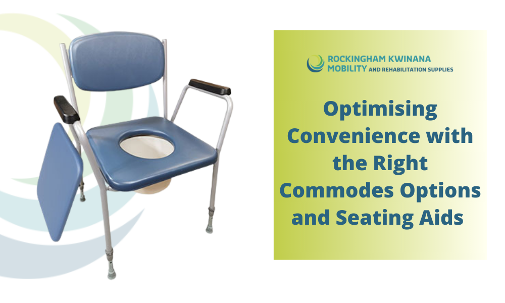 Optimising Convenience with the Right Commodes Options and Seating Aids ...